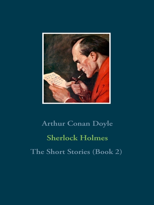 Title details for Sherlock Holmes: The Short Stories, Book 2 by Arthur Conan Doyle - Available